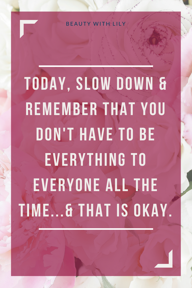 The Importance Of Slowing Down // Slowing Down Quote // Self Care | Beauty With Lily 