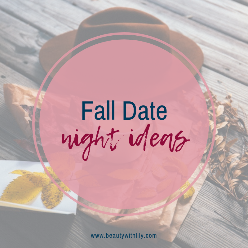 Fall Date Night Ideas // Fall Date Ideas // Romantic Date Ideas // Cheap Date Ideas | Beauty With Lily 