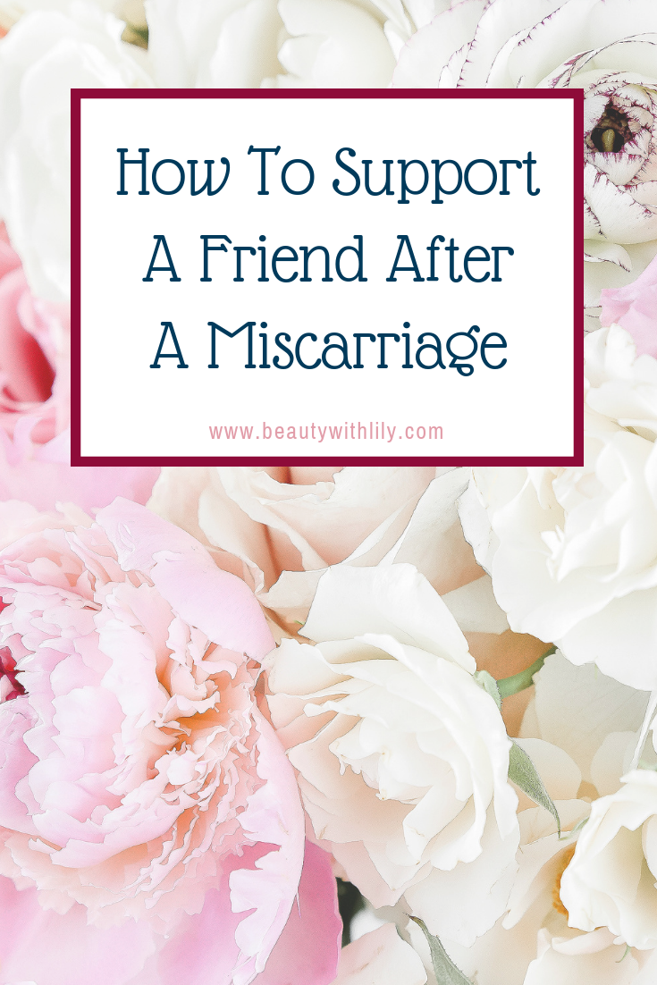 Support After A Miscarriage // How To Support A Friend After A Miscarriage // Pregnancy and Infant Loss Awareness // Showing Support After A Miscarriage | Beauty With Lily 