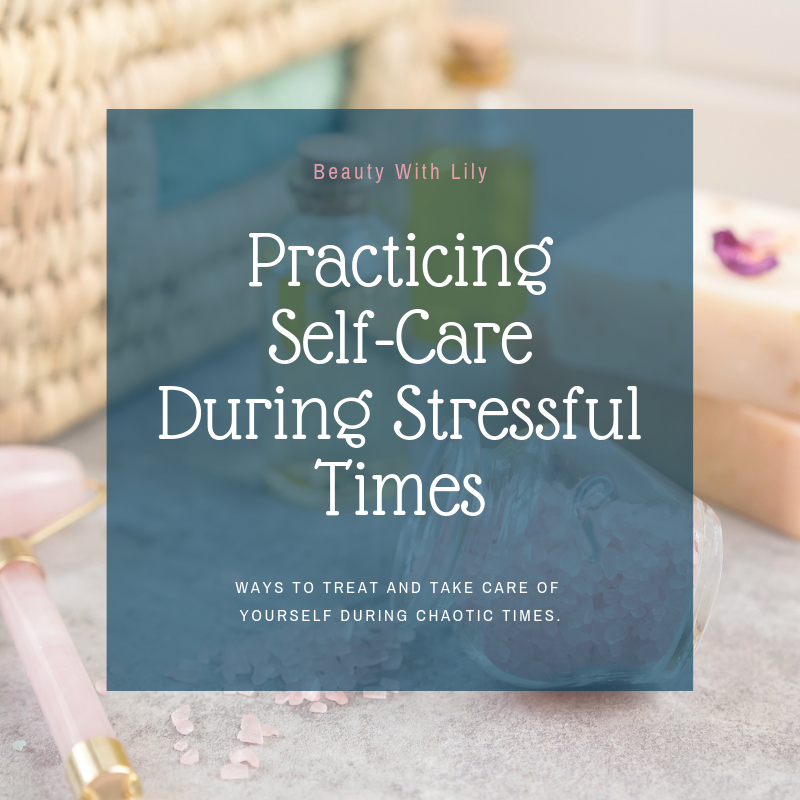 Self-Care During Stressful Times // Self-Care During The Holidays // Self-Care Tips // Simple Things To Do For Yourself // Simple Ways To Practice Self-Care | Beauty With Lily