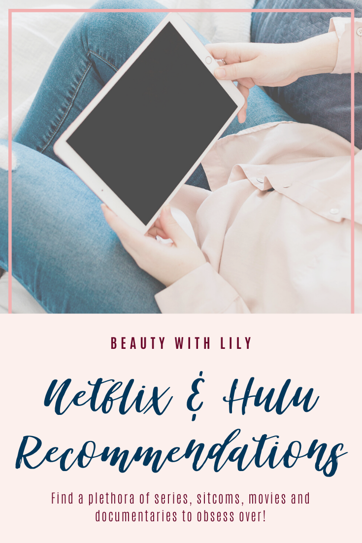 Netflix & Hulu Recommendations // What To Watch On Netflix // What To Watch On Hulu // Netflix Movies To Watch // Netflix Shows To Watch // Hulu Movies To Watch // Hulu Shows To Watch | Beauty With Lily #netflixmovies #netflixshows #hulumovies #hulushows