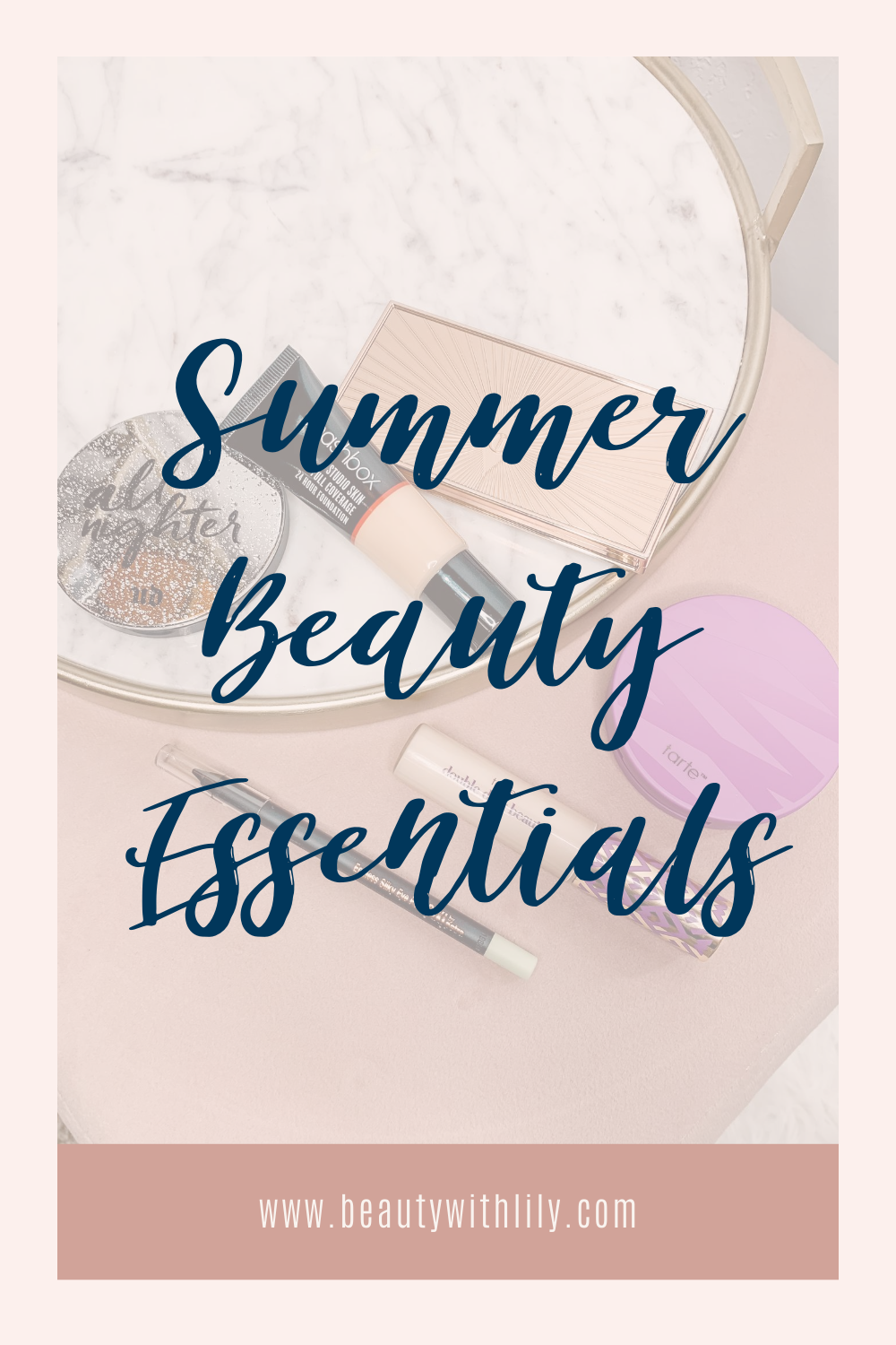 Summer Beauty Essentials // Summer Beauty Must Haves // Products for the Heat // Beauty Products That Last // Makeup for Oily Skin // Beauty Products for Oily Skin // Oily Skin Makeup Looks // Beauty Tips & Tricks | Beauty With Lily #summermusthaves #summerbeauty