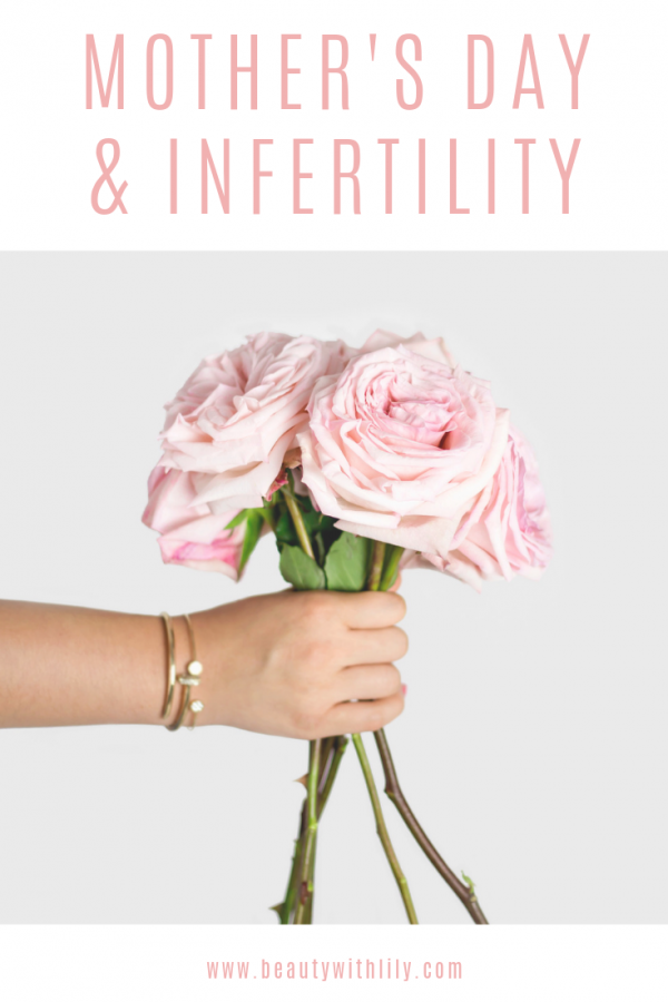 Mother's Day & Infertility - Beauty With Lily