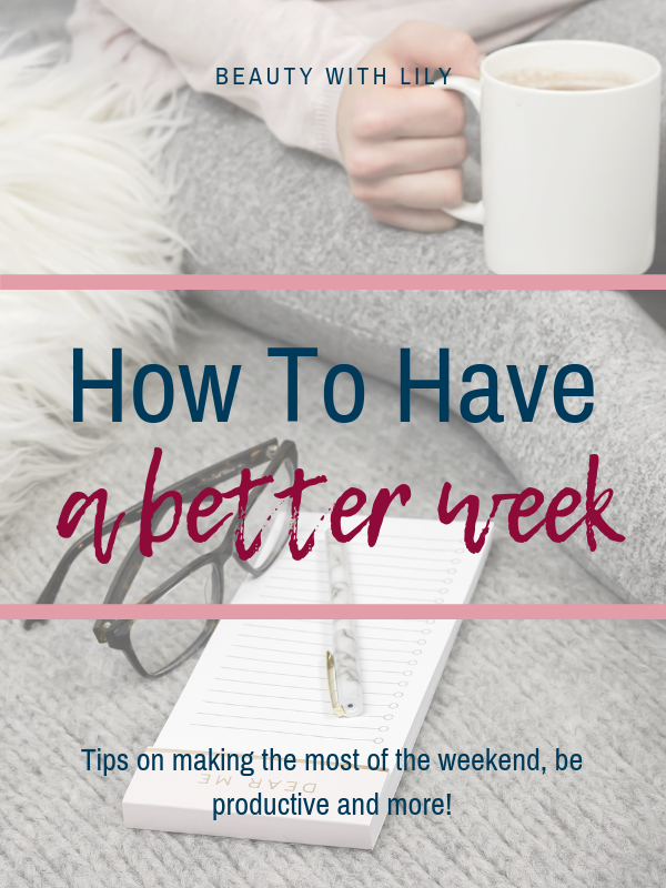 How To Have A Better Week // Productivity Tips // How To Be More Productive // Sunday Routine // Tips For A Better Week | Beauty With Lily